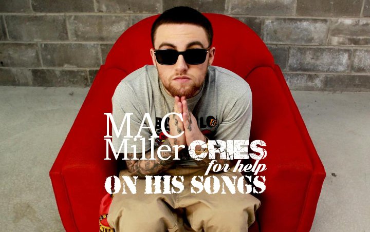 Six Times Mac Miller Cries for Help Through His Songs