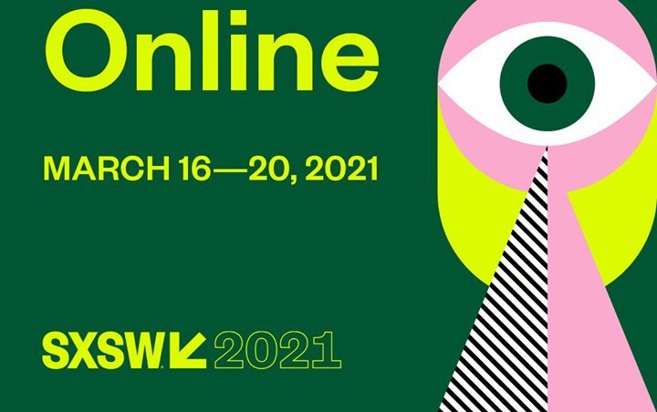 SXSW Vows to Continue Bringing Together the Brightest Minds Despite Going Online in 2021