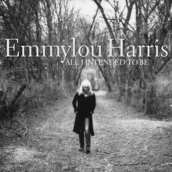 Emmylou Harris' All I Intended to Be CD Giveaway