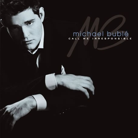 Win Michael Buble's Call Me Irresponsible CD!