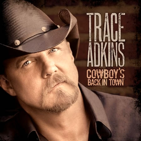 Trace Adkins' Cowboy's Back In Town CD Giveaway