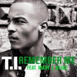 Video Premiere: T.I.'s 'Remember Me' Feat. Mary J. Blige