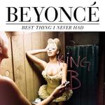 Beyonce Knowles Releases an Epic 'Best Thing I Never Had' Single