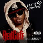 Video Premiere: Red Cafe's 'Let It Go (Remix)' Ft. P. Diddy