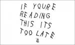 Drake's 'If You're Reading This It's Too Late' Was Planned as a Free Release