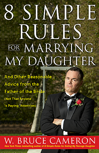 8 simple rules for dating my teenage daughter book. "8 Simple Rules for Marrying My Daughter", the sequel to W. Bruce Cameron's 