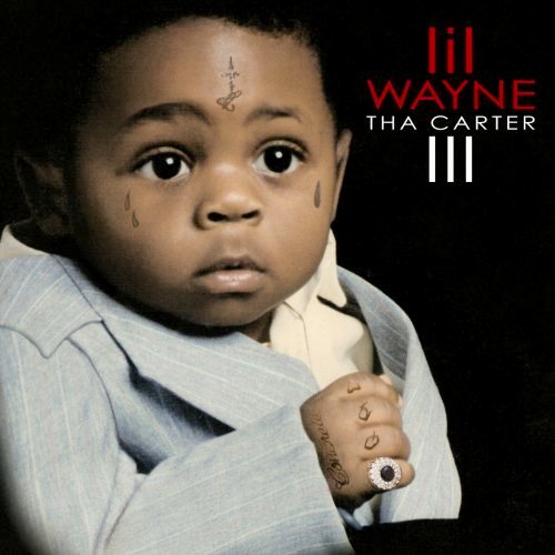 "Tha Carter III", arguably one