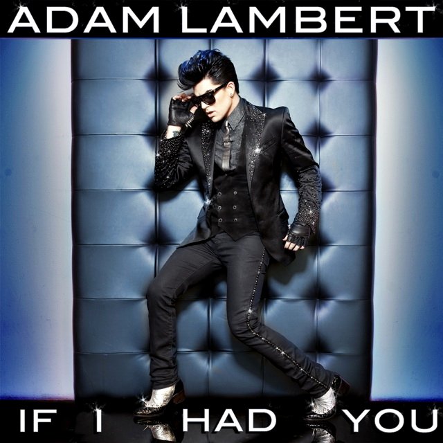 Adam Lambert's "If I Had You"