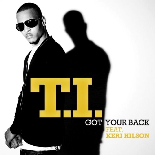 T.I. - Got Your Back