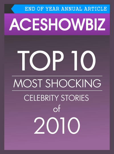  Celebrity News on Top 10 Most Shocking Celebrity Stories Of 2010