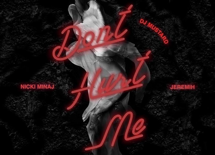 Nicki Minaj and Jeremih Join DJ Mustard on New Song 'Don't Hurt Me'