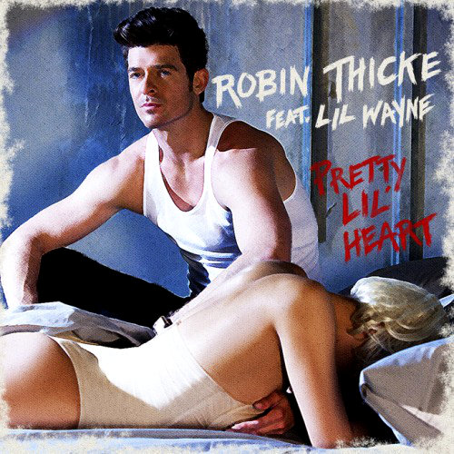Video Premiere: Robin Thicke's 'Pretty Lil' Heart' Ft. Lil Wayne
