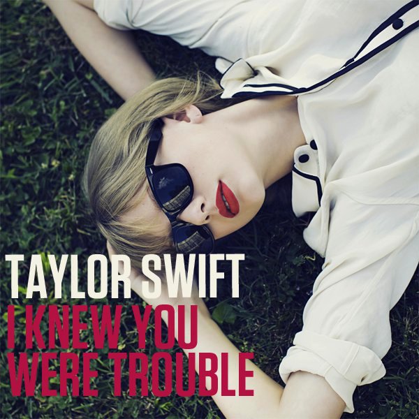http://www.aceshowbiz.com/images/news/taylor-swift-s-i-knew-you-were-trouble-full.jpg