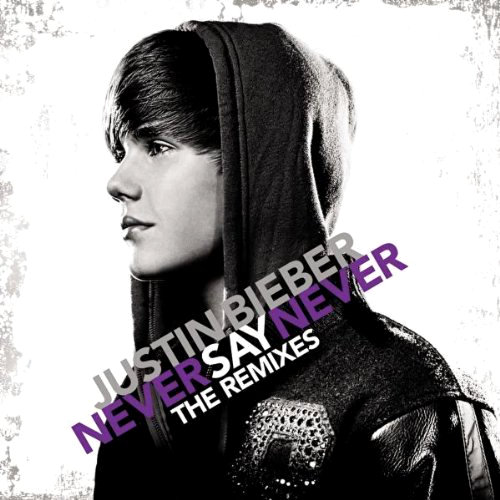 "Never Say Never - The
