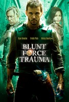 blunt trauma force movie soundtrack dvd trailer reviews aceshowbiz
