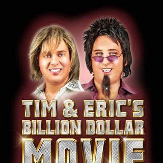 Poster of Magnolia Pictures' Tim and Eric's Billion Dollar Movie (2012)
