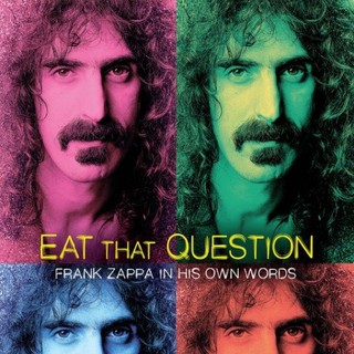 Poster of Sony Pictures Classics'Eat That Question: Frank Zappa in His Own Words (2016)