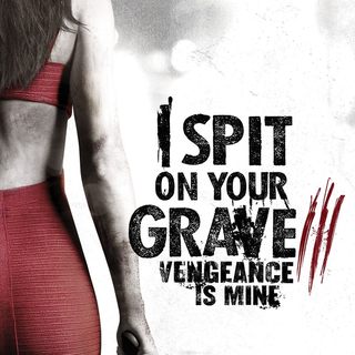 Poster of Anchor Bay Films' I Spit on Your Grave: Vengeance Is Mine (2015)