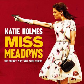 Poster of Entertainment One Films' Miss Meadows (2014)