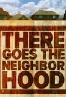There Goes the Neighborhood Poster