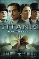 Titanic: Blood and Steel Poster