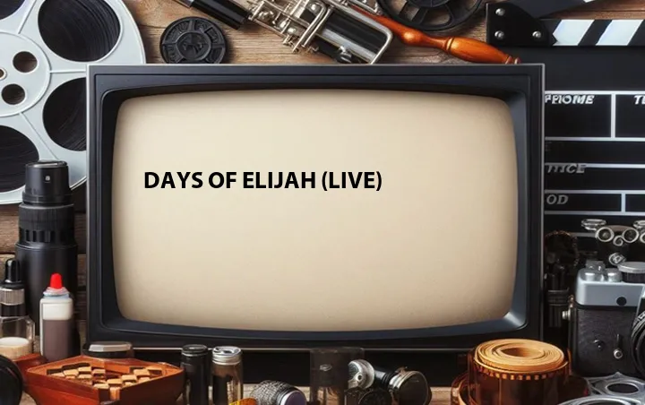 Days of Elijah (Live)