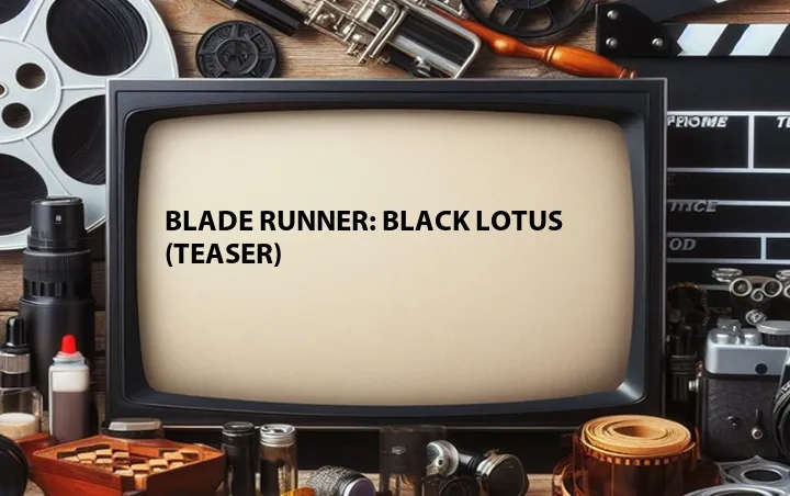 Blade Runner: Black Lotus (Teaser)