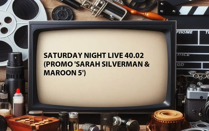Saturday Night Live 40.02 (Promo 'Sarah Silverman & Maroon 5')