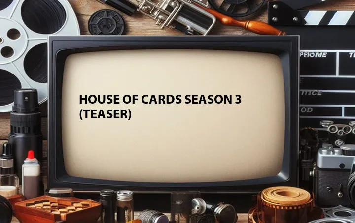 House of Cards Season 3 (Teaser)