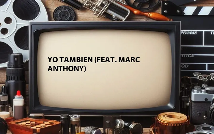 Yo Tambien (Feat. Marc Anthony)