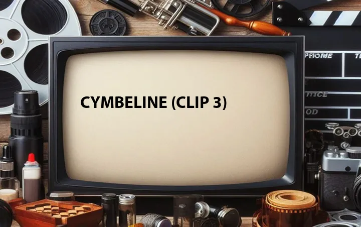 Cymbeline (Clip 3)