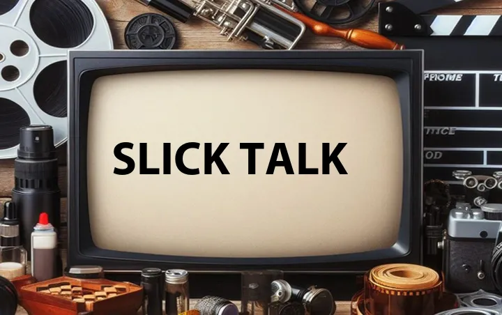 Slick Talk