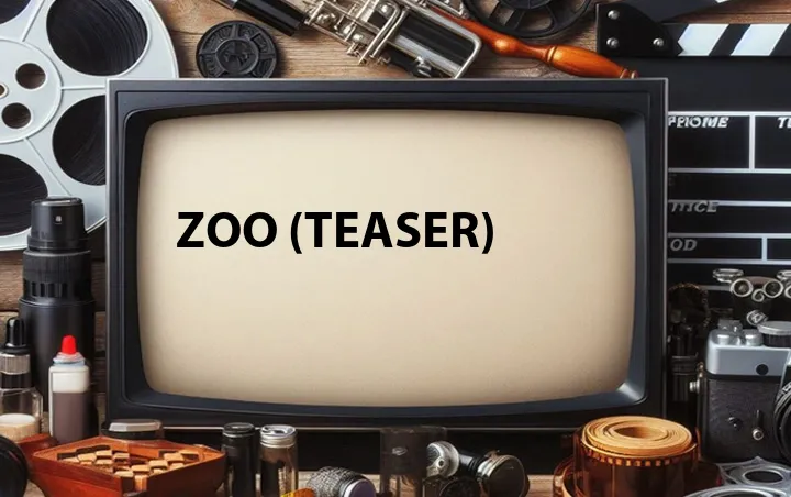 Zoo (Teaser)