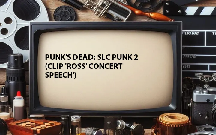 Punk's Dead: SLC Punk 2 (Clip 'Ross' Concert Speech')