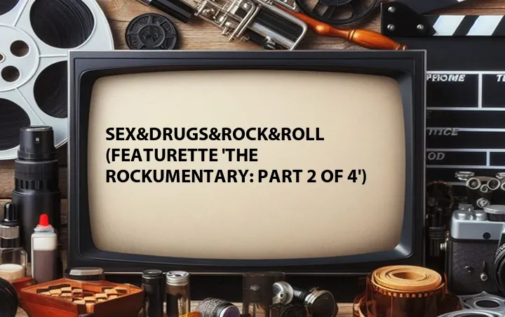 Sex&Drugs&Rock&Roll (Featurette 'The Rockumentary: Part 2 of 4')