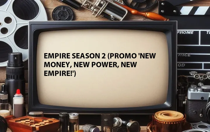 Empire Season 2 (Promo 'New Money, New Power, New Empire!')
