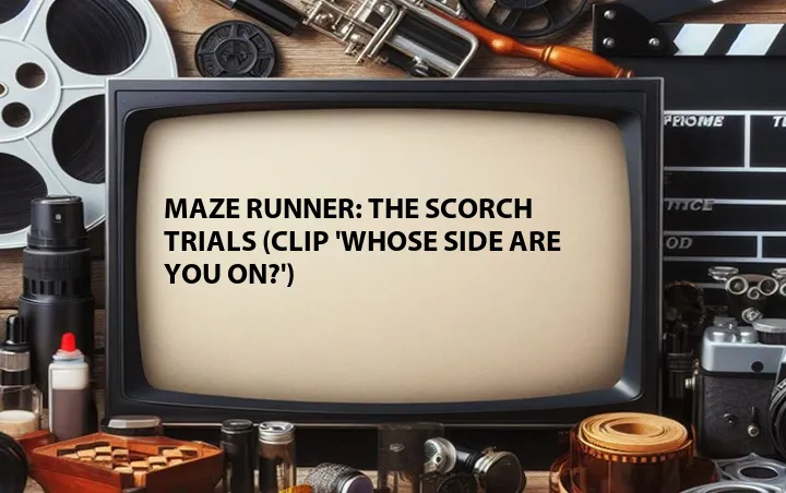 Maze Runner: The Scorch Trials (Clip 'Whose Side Are You On?')
