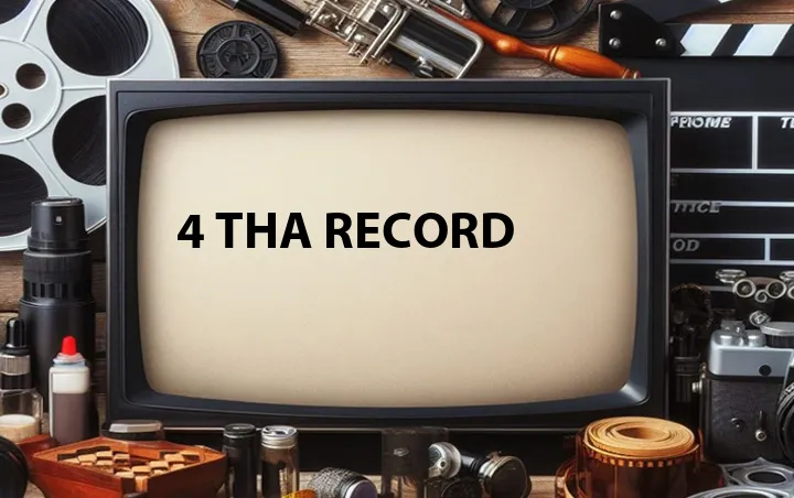 4 Tha Record