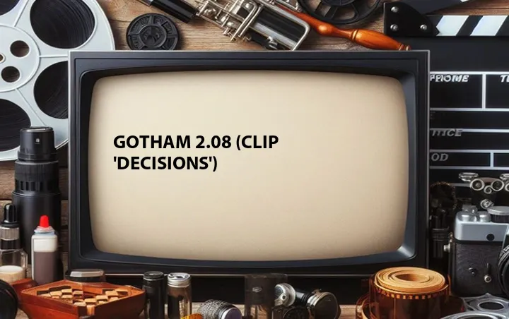 Gotham 2.08 (Clip 'Decisions')