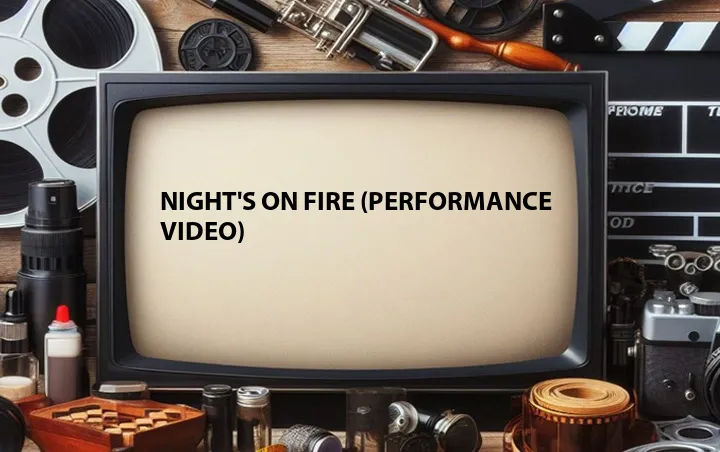 Night's on Fire (Performance Video)