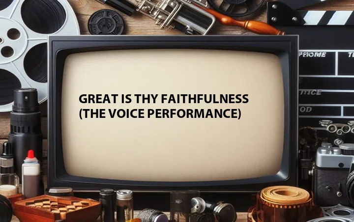 Great Is Thy Faithfulness (The Voice Performance)