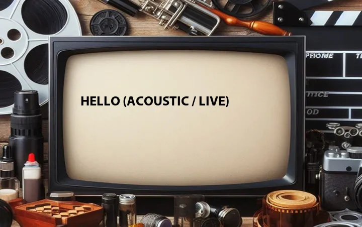 Hello (Acoustic / Live)