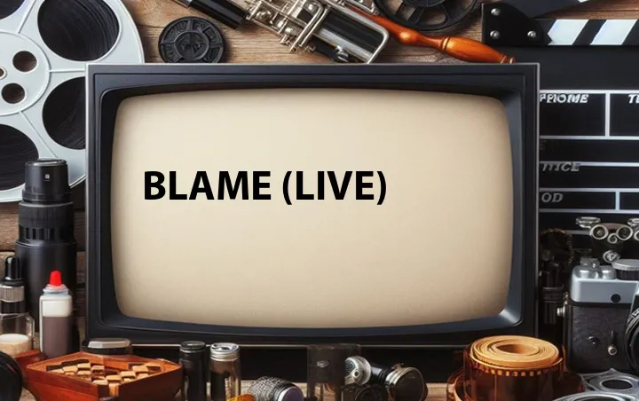 Blame (Live)