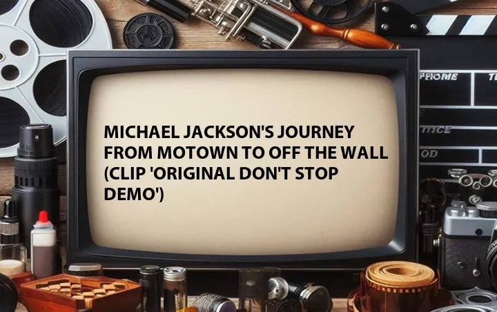 Michael Jackson's Journey From Motown to Off the Wall (Clip 'Original Don't Stop Demo')