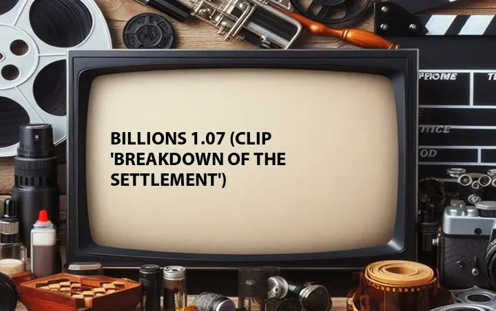 Billions 1.07 (Clip 'Breakdown of the Settlement')