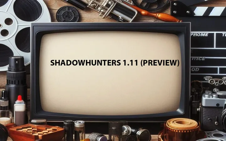 Shadowhunters 1.11 (Preview)