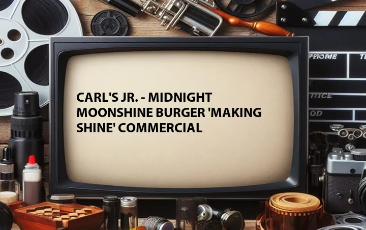 Carl's Jr. - Midnight Moonshine Burger 'Making Shine' Commercial