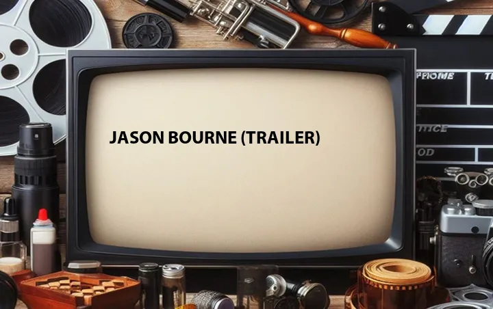 Jason Bourne (Trailer)