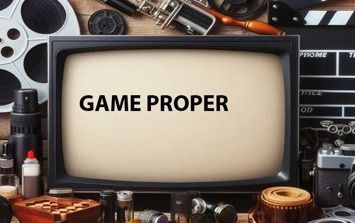 Game Proper