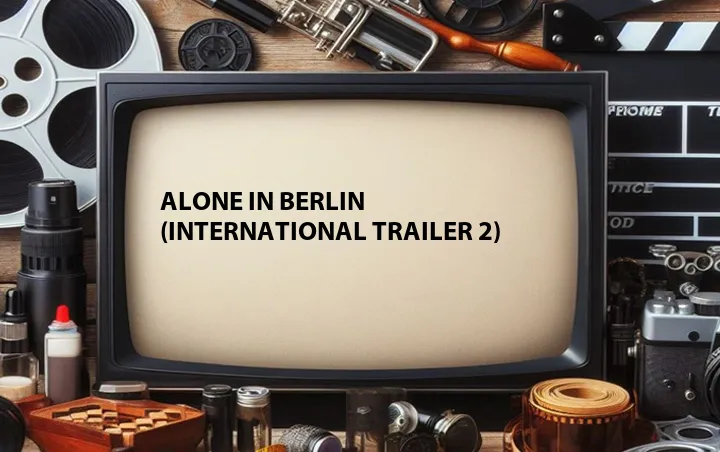 Alone in Berlin (International Trailer 2)